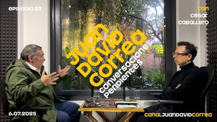 Juan David Correa - Conversaciones Pendientes Con César Caballero.